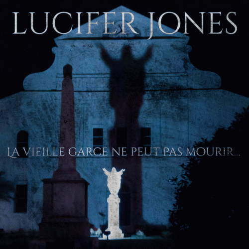 Lucifer Jones : La Vieille Garce ne Peut pas Mourir